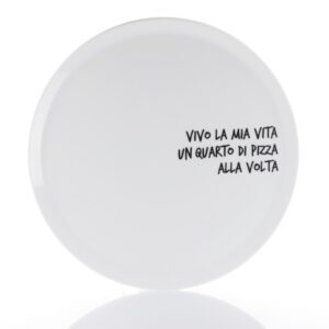 GRAFFITI - PIATTO PIZZA "VIVO LA MIA VITA UN QUARTO DI..." - WEISSESTAL